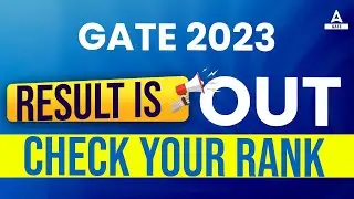 GATE Result 2023 Out!!!! | Know how to Check your Rank | GATE 2023 Result Out
