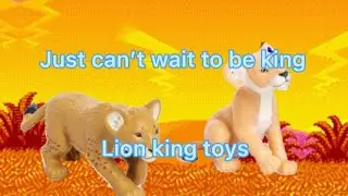 Just can’t wait to be king (lion king toys)