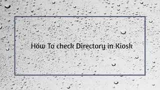 How To check Directory in Kiosk