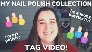 My Nail Polish Collection | Tag Video