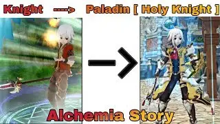 Alchemia Story Knight To Paladin [ Job Change Tier 2 ]