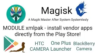 Xmlpak -MAGISK-MODULE Install Vendor Apps Directly From The Play Store!