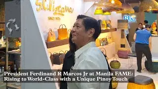 President Ferdinand R Marcos Jr. at Manila Fame: Rising to World-Class with a Unique Pinoy Touch