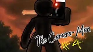 The Camera Man - [Animation] Part 4