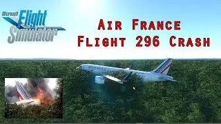 Air France Flight 296 | Airshow become Unforgettable Tragedy | MSFS 2020