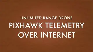 Unlimited Range Pixhawk Telemetry over Internet using Raspberry Pi and MAVProxy
