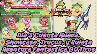 LOM Dia 3 Cuenta Nueva, Showcase y Ruleta Aventura Fantastica 60 Tiros