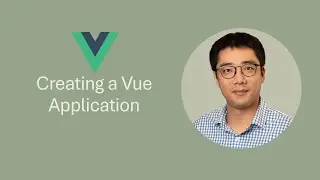 [Episode 4] Creating a Vue Application