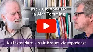 Kullastandard #15 Ülo Vooglaid ja Alar Tamming: iseseisev mõtlemine, looming, põhiseadus, paradoksid