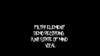 Filthy Element   Demo recordimg   Punk State of Mind   Vocal