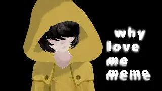 [MMD] why love me meme ∆little nightmare∆ ( model dl + motion dl )