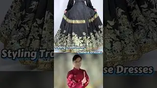 Styling Traditional Chinese Dresses 