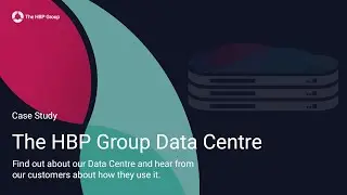 The HBP Group Data Centre - Explainer & Case Study