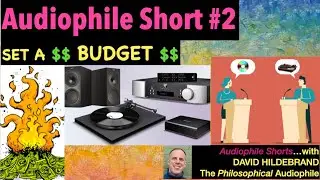 Audiophile Short # 2: First step in assembling a decent HiFi system -- set a budget