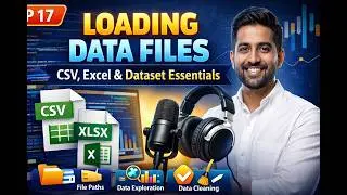 Python for Data Analysis EP 17 | Loading CSV, Excel Files with Pandas | Dataset Basics for Beginners