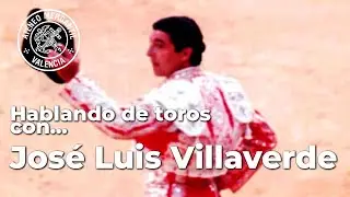 Tertulia Taurina: Hablando de toros con... José Luis Villaverde