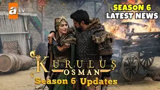 Kurulus osman season 6 updates