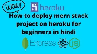 How to deploy mern stack project on heroku for beginners in hindi