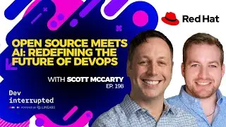 Open Source Meets AI: Redefining the Future of DevOps with Red Hat's Scott McCarty (