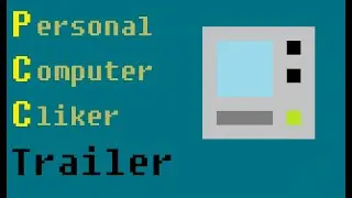 Personal Computer Clicker DEMO / Trailer