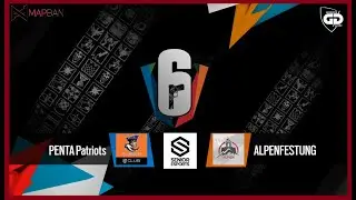 SENIOR ESPORTS 🔴ALPENFESTUNG VS. PENTA PATRIOTS✅ Tom Clancy's Rainbow Six Siege ✅ Caster: Criz157