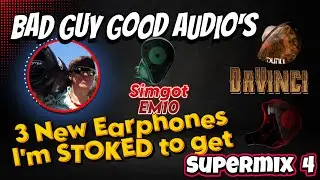 3 earphones I am StOkEd to buy pt 3 Davinci / EM10 /Supermix 4