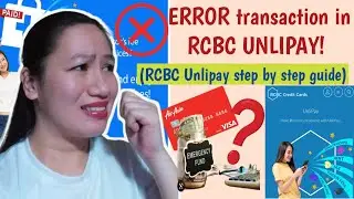 ERROR❌️TRANSACTION IN RCBC UNLIPAY | RCBC Unlipay step by step guide