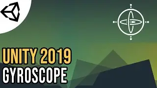 Using your phone's Gyroscope [Tutorial][C#] - Unity tutorial 2019