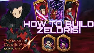 HOW TO BUILD CHARACTERS: EP 2 - SECOND SCION: ZELDRIS OF PIETY! Seven Deadly Sins - Grand Cross