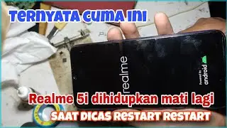 Solusi realme 5i dihidupkan mati lagi - dicas restart