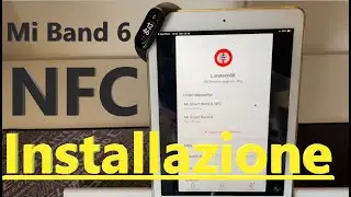 Mi Band 6 NFC Prima Installazione Tutorial ITA