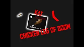 USING THE CHICKEN LEG OF DOOM IN KAT (Short Gameplay) Roblox