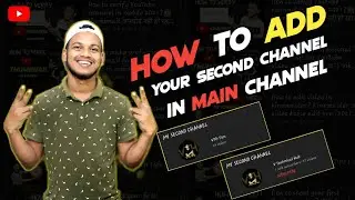 How to add Your second channel In main channel? Vikash Yadav