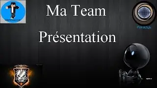 Présentation de Ma team + comment la rejoindre