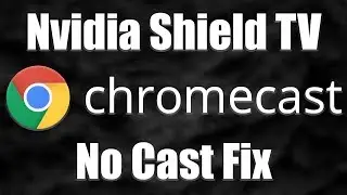 Nvidia Shield ChromeCast Fix