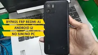 BYPASS FRP REDMI A1 ANDROID 12