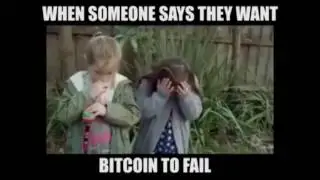 When Someone Says They Want Bitcoin To Fail