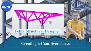 How to create a Cantilever Truss in Tekla Structural Designer || Freeform Truss Design in Tekla