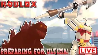 PREPARING FOR ULTIMA! | LIVE | Kaiju universe |