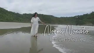 Noemi Nonato - Um Certo Galileu (Vídeo Oficial)