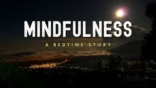 A Gentle Night's Whisper: A Bedtime Mindfulness Story for Grownups #bedtimestory #sleepandrelax