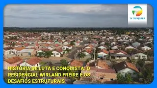 História de Luta e Conquista: O Residencial Wirland Freire e os Desafios Estruturais