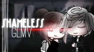 Shameless | GLMV