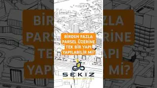 Birden Fazla Parsel Üzerine Tek Bir Yapı Yapılabilir mi? | Sekiz Mimarlık Mühendislik #bilgi #fypp