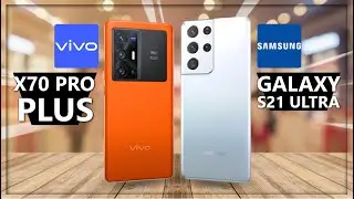Vivo X70 Pro Plus vs Samsung Galaxy S21 Ultra