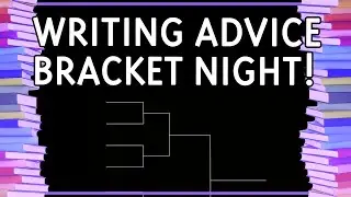 Writing Advice Bracket Night!