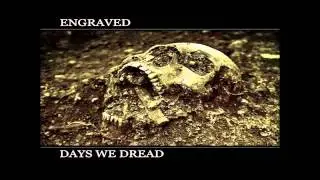 Engraved - The Day We Dread