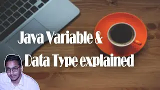Java Variables and Data Types Explained