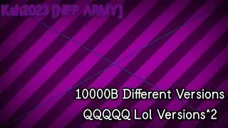 10000B Different Versions QQQQQ Lol Versions^2 [FIXED FROM @TSFLE2024]
