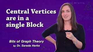 Graph Theory: 56. Central Vertices are in a Single Block
